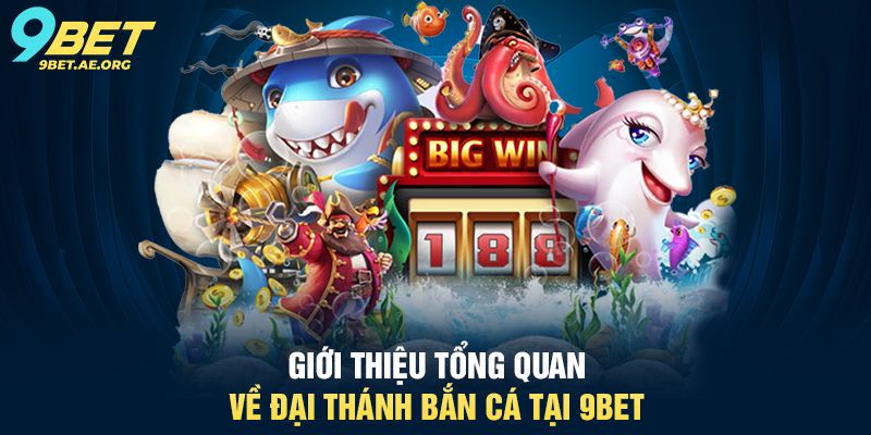 Đại Thánh Bắn Cá 9BET – Trải nghiệm giải trí siêu hấp dẫn Giới thiệu tổng quan về Đại Thánh Bắn Cá tại 9BET